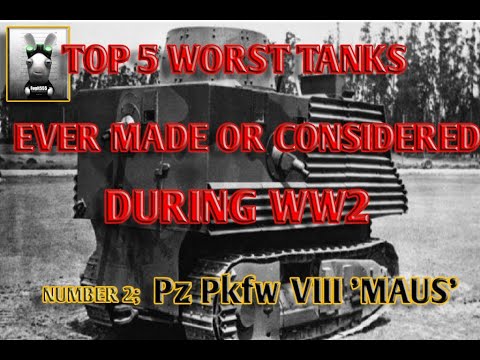 TOP 5 WORST TANK OF WW2  No2; Germany's Super Heavy "MAUS"