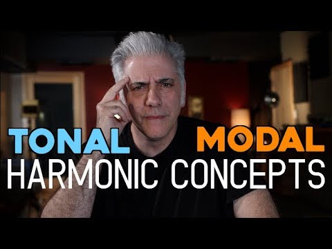 TONAL VS MODAL Harmonic Concepts for Composing