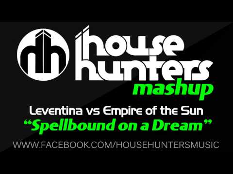 Leventina vs Empire Of The Sun - Spellbound On A Dream (House Hunters Mashup)
