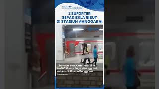 Viral Video Keributan di Stasiun Manggarai Bikin Penumpang Ketakutan, Pihak KAI: Itu Suporter Bola!