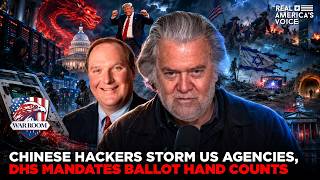 CHINESE HACKERS STORM US AGENCIES AS DHS MANDATES BALLOT HAND COUNTS | WAR ROOM PM W STEVE BANNON