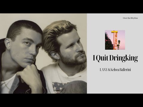 I QUIT DRINKING - LANY & Kelsea Ballerini [가사해석 / 번역]