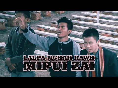 LALPA NGHAK RAWH | MIPUI ZAI