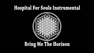Bring Me The Horizon - Hospital For Souls (Instrumental)