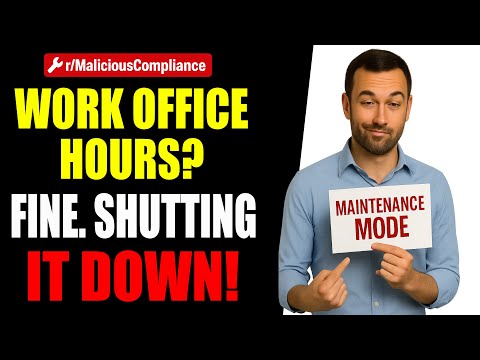 r/MaliciousCompliance - She Made Me Work Office Hours - So I Shut Down the Entire Organization.