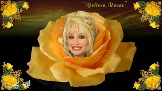 Dolly Parton ~ Yellow Roses ~ Baz.
