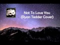 Anankee - Not To Love You (Ryan Tedder Cover ...