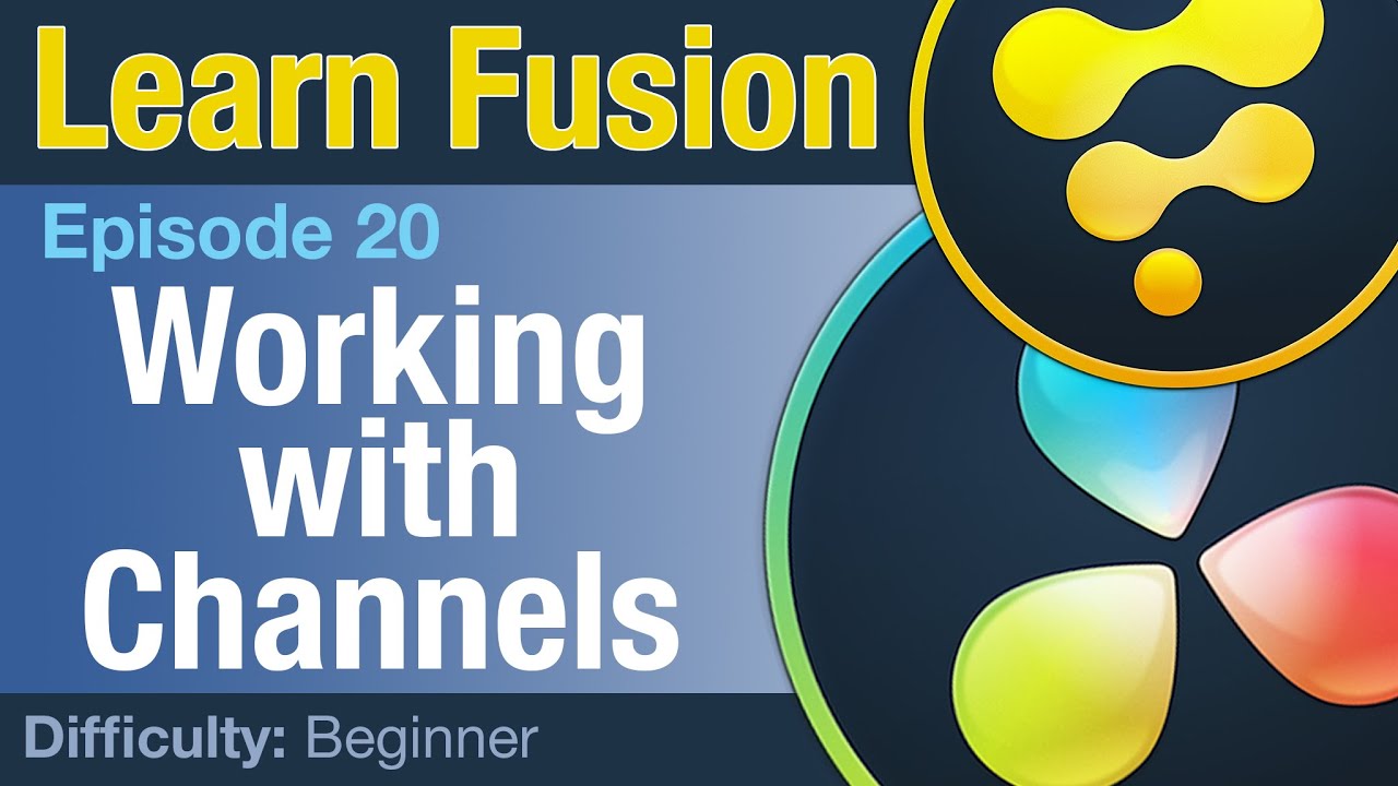 Learn Fusion Ep20: Working with Channels