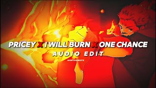 Pricey x I Will Burn This Planet Down x One Chance (mix) | [Audio Edit]