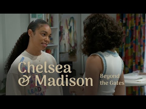 Chelsea & Madison | Beyond the Gates Part 63