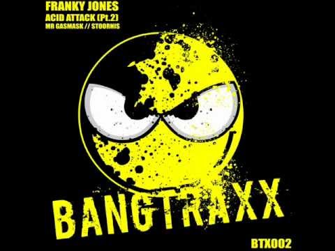 Franky Jones - Acid Attack (Stoornis Remix) - Bangtraxx