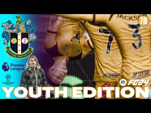 NEW SEASON, NEW KITS, CHAMPIONS LEAGUE | EA FC 24 CAREER MODE - YOUTH ACADEMY | SUTTON UNITED | EP78