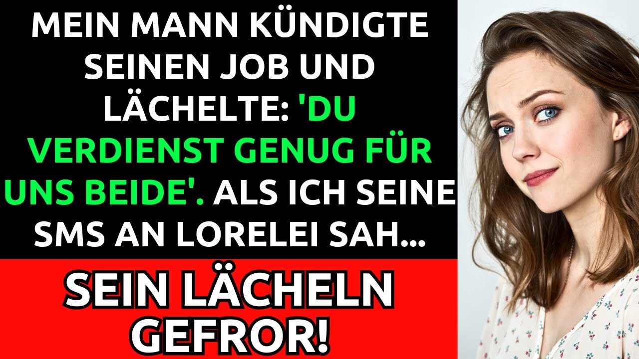 Mein Mann Kündigte: 'Du Verdienst Genug'. Seine Sms an Lorelei Enthüllten Alles!
