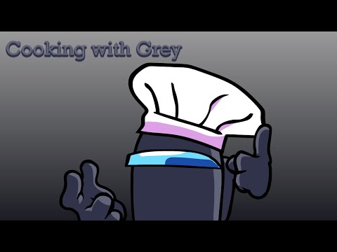 Cooking With Grey | Animation