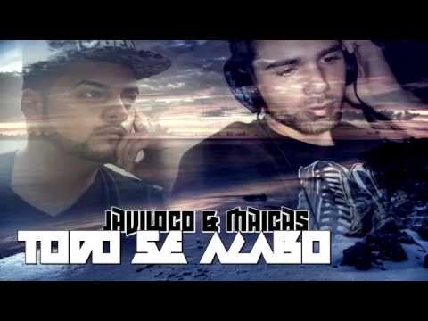 JaviLoco & Maicas - Todo Se Acabo
