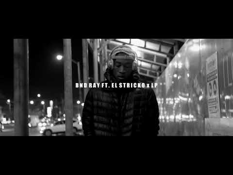 BND Ray - My niggaz Ft. LP x El Stricko