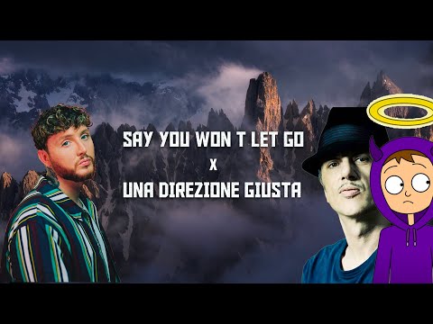 Say You Won't Let Go X uNa DiReZioNe giUsTa (James Arthur, Tha Supreme & Neffa) [Replica Mashup]