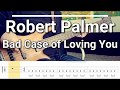 Robert Palmer Bad Case Of Loving You Bass Cover Tabs