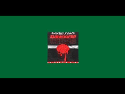 Subwoofer - Shinsky x Dima (sped up