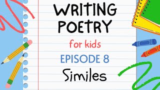 Writing Poetry for Kids - Episode 8 : Similes