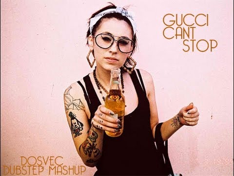 Kreayshawn vs Flux Pavilion - Gucci Cant Stop (DOSVEC DubStep Mashup)