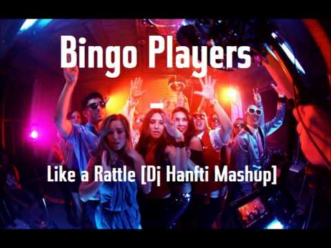 Bingo Players - Like A Rattle [DJ Hanfti Mashup]