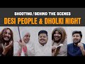 Making of DESI PEOPLE & DHOLKI NIGHT🤩 by Unique MicroFilms