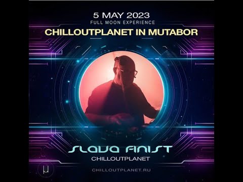 Slava Finist/Live DJset/Part1/ChillOutPlanet in Mutabor /05 05 2023