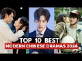 Top 10 Modern Chinese Dramas You NEED to Watch in 2024 | Chinese Modern Dramas Series eng sub