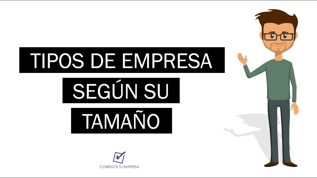 Tipos de empresas según su tamaño