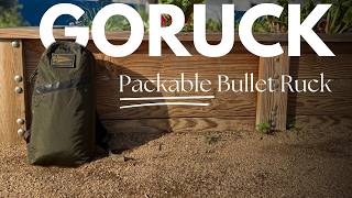 GORUCK Packable Bullet Ruck: Is It Worth Adding To Your Travel Setup?
