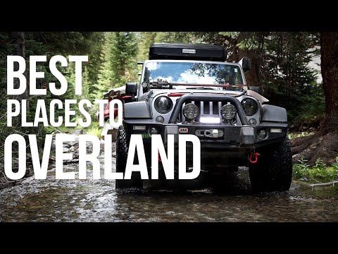 Top 12 Overlanding Areas Handpicked by Experts