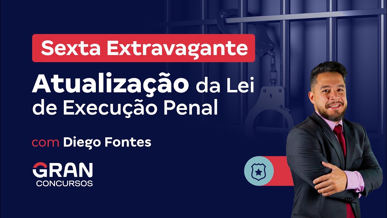 Sexta Extravagante - Lei das Saidinhas: O que mudou na Lei de Execução Penal?