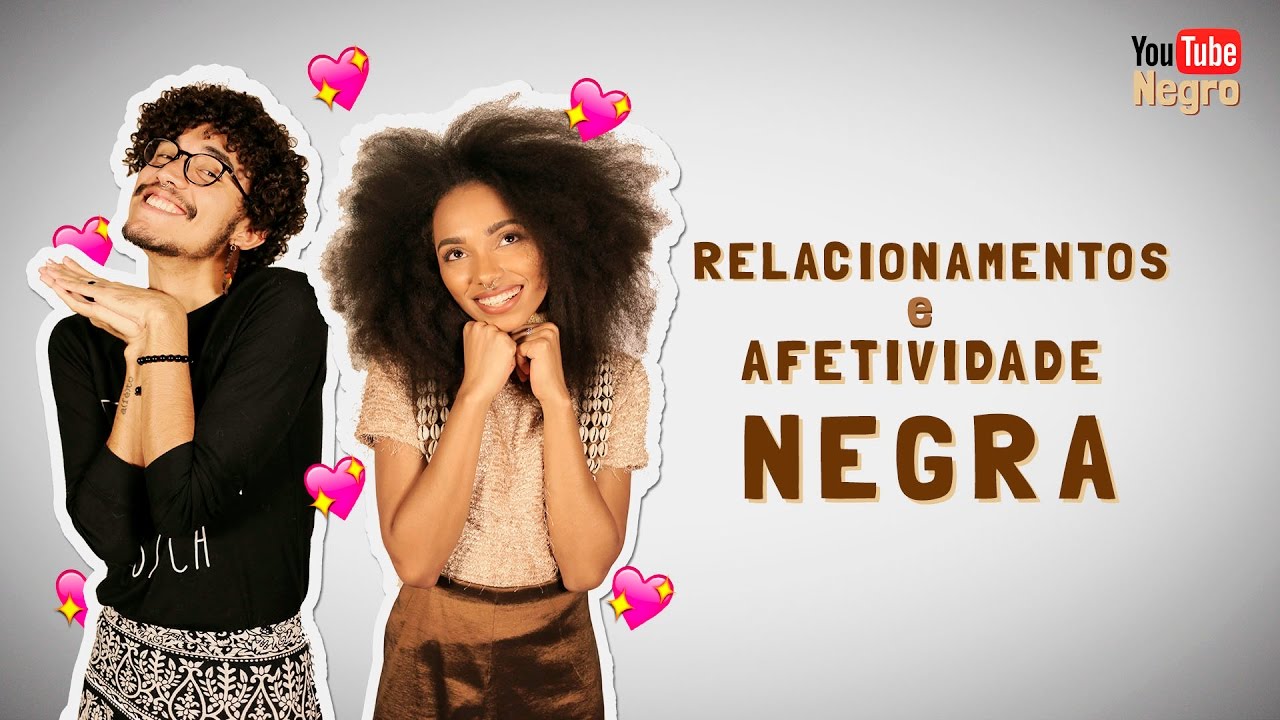 RELACIONAMENTOS E AFETIVIDADE NEGRA - Com Muro Pequeno #YouTubeNegro