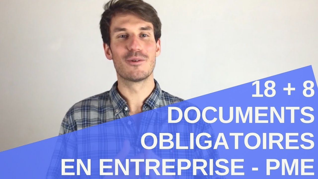 👷18 + 8 DOCUMENTS OBLIGATORIES EN ENTREPRISE - PME