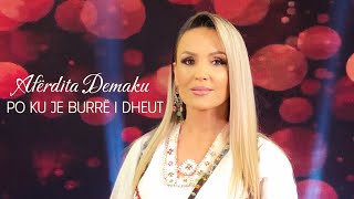 Download lagu Aferdita Demaku - Po ku je burre i dheut #ademjashari mp3