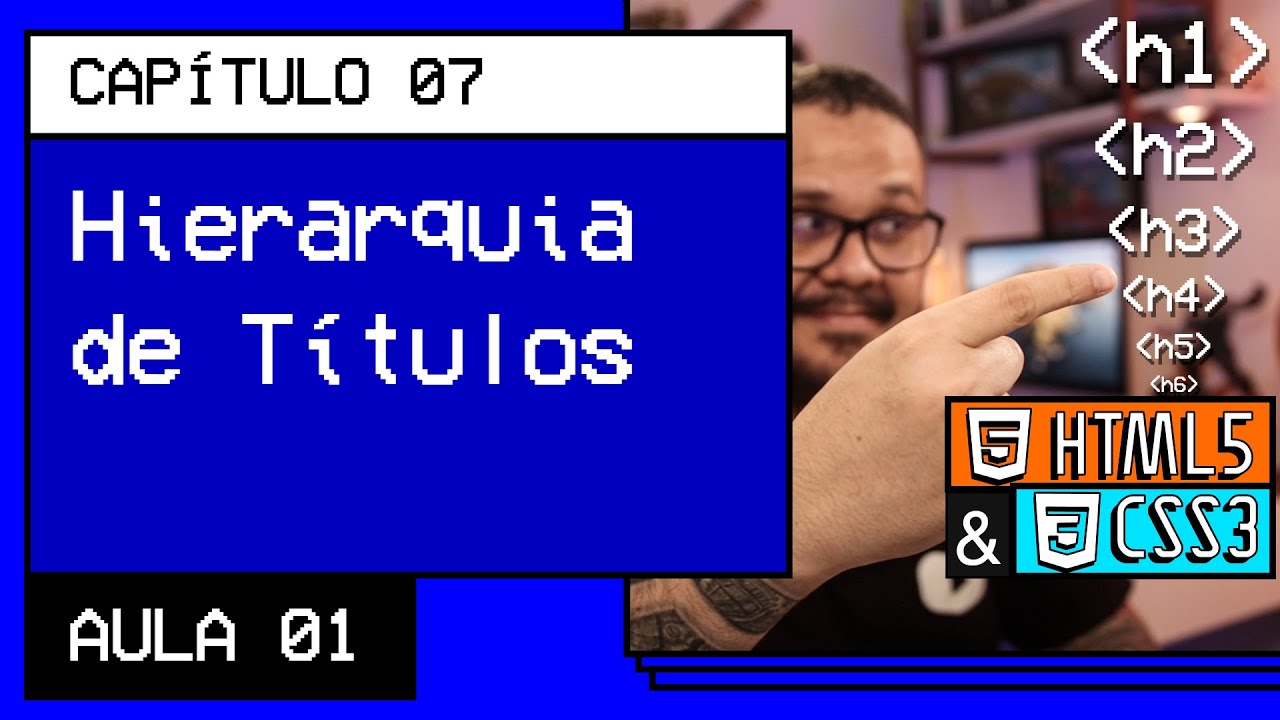 Hierarquia de Títulos - @Curso em Vídeo HTML5 e CSS3