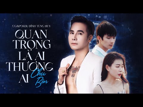 Thể hiện bởi Chu Bin