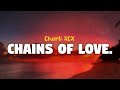 Charli XCX - Chains of Love (lyrics)