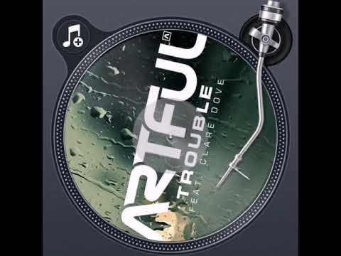 Artful - Trouble (Feat. Clare Dove) (2-Step Mix)