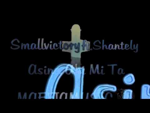 Small Victory ft. Shantely - Asina aki mi ta