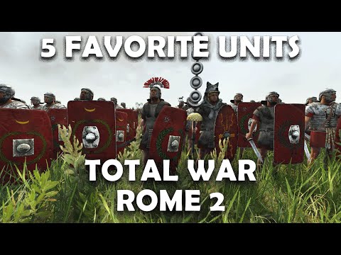 5 FAVORITE UNITS - Total War Rome 2