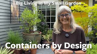 Containers by Design — Big Living in My Small Garden