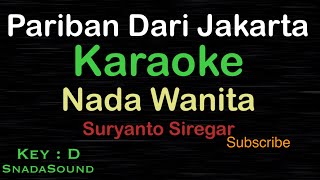 Download lagu PARIBAN DARI JAKARTA-Suryanto Siregar|KARAOKE NADA WANITA@UcokkuYasir mp3