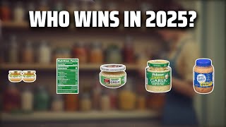 The Top 5 Best Chopped Garlic in 2025 - Must Watch Before Buying!