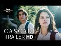 Cascade | Official Trailer