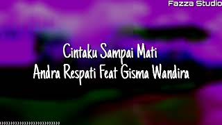 Download lagu Cintaku Sai Mati Andra Respati Ft Gisma Wandira... mp3