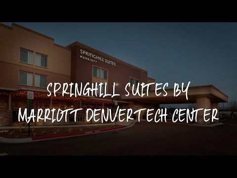 SpringHill Suites by Marriott Denver Tech Center Review - Greenwood Village , United States of Ameri