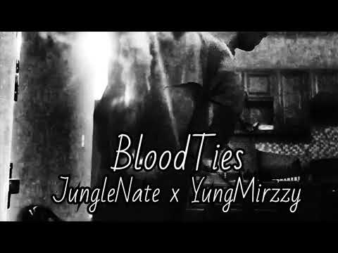 JungleNate BloodTies ft Yung Mirzzy