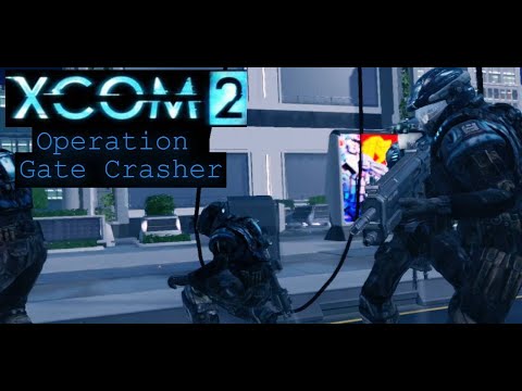XCOM 2( With a bunch of Mods): Operation Gatecrasher